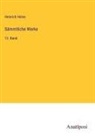 Heinrich Heine - Sämmtliche Werke