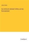Julius Zacher - Das Gothische Alphabet Vulfilas und das Runenalphabet