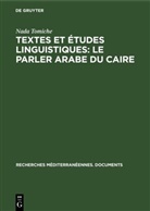 Nada Tomiche - Textes et études linguistiques: Le parler arabe du Caire