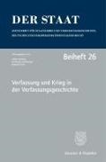 Lothar Schilling, Christoph Schönberger, Andreas Thier - Verfassung und Krieg in der Verfassungsgeschichte. Tagung der Vereinigung für Verfassungsgeschichte in Hegne vom 19. bis 21. Februar 2018.