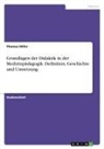 Thomas Höfer - Grundlagen der Didaktik in der Medizinpädagogik. Definition, Geschichte und Umsetzung