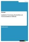 anonym, Anonymous - Qualitative Forschung. Beschreiben als wissenschaftliche Methode