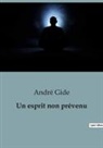 André Gide - Un esprit non prévenu