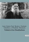 J. -Wladimir Bienstock, Paul Birukov, Vladimir Tchertkov, Léon Tolstoï - Tolstoï et les Doukhobors