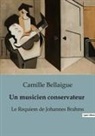 Camille Bellaigue - Un musicien conservateur