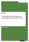 Anonym, Anonymous - Förderung der Lesemotivation und Lesekompetenz durch Erstlesebücher
