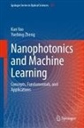 Kan Yao, Yuebing Zheng - Nanophotonics and Machine Learning