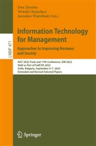Witold Chmielarz, Jaros¿aw W¿tróbski, Jaroslaw Watróbski, Ewa Ziemba - Information Technology for Management: Approaches to Improving Business and Society