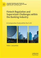 Felix I Lessambo, Felix I. Lessambo - Fintech Regulation and Supervision Challenges within the Banking Industry
