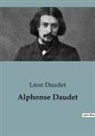 Léon Daudet - Alphonse Daudet