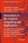 Ajith Abraham, Anu Bajaj, Niketa Gandhi, Niketa Gandhi et al, Cengiz Kahraman, Ana Maria Madureira - Innovations in Bio-Inspired Computing and Applications