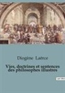 Diogène Laërce - Vies, doctrines et sentences des philosophes illustres