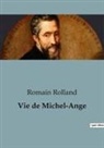 Romain Rolland - Vie de Michel-Ange