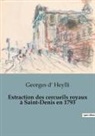 Georges D' Heylli - Extraction des cercueils royaux à Saint-Denis en 1793