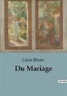 Léon Blum - Du Mariage