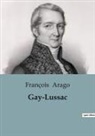 François Arago - Gay-Lussac