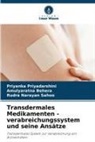Amulyaratna Behera, Priyanka Priyadarshini, Sahoo, Rudra Narayan Sahoo - Transdermales Medikamenten - verabreichungssystem und seine Ansätze
