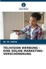 Dr M VIDYA, Dr. M. VIDYA, M. Vidya - TELIVISION WERBUNG - EINE SOLIDE MARKETING-VERSCHÖNERUNG