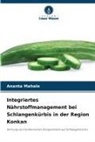 Ananta Mahale - Integriertes Nährstoffmanagement bei Schlangenkürbis in der Region Konkan