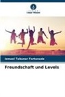 Ismael Tabuñar Fortunado - Freundschaft und Levels