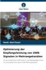 Nadir Abd Elaziz - Optimierung der Empfangsleistung von UWB-Signalen in Mehrwegekanälen