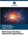 Pawan Bhaladhare, Hiralal Solunke, Vaibhav Sonaje - Mehrwege-Routing-Netzwerk-Algorithmus