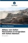 Larissa Petrosova - Abbau von tiefen Horizonten in Erzgruben mit hohen Bänken