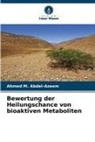 Ahmed M Abdel-Azeem, Ahmed M. Abdel-Azeem - Bewertung der Heilungschance von bioaktiven Metaboliten