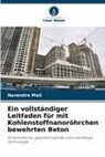 Narendra Mali - Ein vollständiger Leitfaden für mit Kohlenstoffnanoröhrchen bewehrten Beton