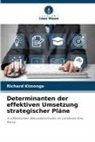 RICHARD KIMONGE - Determinanten der effektiven Umsetzung strategischer Pläne