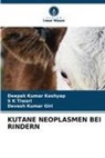 Devesh Kum Giri, Devesh Kumar Giri, Deepak Kumar Kashyap, S K Tiwari - KUTANE NEOPLASMEN BEI RINDERN