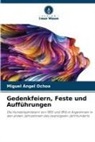 Miguel Ángel Ochoa - Gedenkfeiern, Feste und Aufführungen