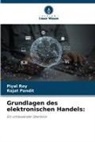 Rajat Pandit, Piyal Roy - Grundlagen des elektronischen Handels: