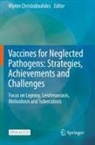 Myron Christodoulides - Vaccines for Neglected Pathogens: Strategies, Achievements and Challenges