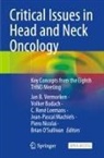 Volker Budach, C. René Leemans, Jean-Pascal Machiels, Piero Nicolai, Brian O'Sullivan, C René Leemans et al... - Critical Issues in Head and Neck Oncology