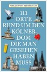 Petra Sophia Zimmermann - 111 Orte rund um den Kölner Dom, die man gesehen haben muss
