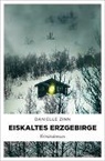 Danielle Zinn - Eiskaltes Erzgebirge