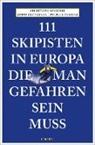 Jimmy Petterson, Christoph Schrahe, Patric Thorne, Patrick Thorne - 111 Skipisten in Europa, die man gefahren sein muss