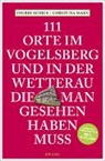 Christina Marx, Ingrid Schick, Christina Marx, Christina Marx - 111 Orte im Vogelsberg und in der Wetterau, die man gesehen haben muss