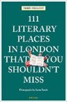 Terry Philpot, Karin Tearle, Karin Tearle, Karin Tearle - 111 Literary Places in London That You Shouldn't Miss