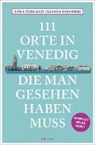 Gianni Montieri, Anna Toscano - 111 Orte in Venedig, die man gesehen haben muss
