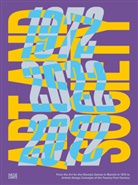 Tanja Baar, Anton Biebl, Britto Arts Trust et al, Michael et al Buhrs, Clémentine Deliss, Maurin Dietrich... - Art and Society 1972-2022-2072