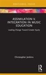Christopher Jenkins, Christopher (Oberlin College and Conserva Jenkins - Assimilation V. Integration in Music Education