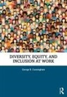 George B. Cunningham, George B. (University of Florida Cunningham, Cunningham George B. - Diversity, Equity, and Inclusion At Work
