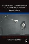 Chris Vanderwees - On the History and Transmission of Lacanian Psychoanalysis
