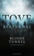 Tove Alsterdal - Blinde Tunnel - Kriminalroman | Von der Bestsellerautorin von "Sturmrot", "Erdschwarz" und "Nebelblau"