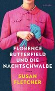 Susan Fletcher - Florence Butterfield und die Nachtschwalbe - Eine unvergessliche Heldin, ein Buch wie eine Umarmung