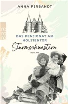 Anna Perbandt - Das Pensionat am Holstentor: Sturmschwestern