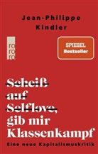 Jean-Philippe Kindler - Scheiß auf Selflove, gib mir Klassenkampf