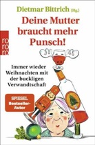 Dietmar Bittrich, Dietmar Bittrich - Deine Mutter braucht mehr Punsch!